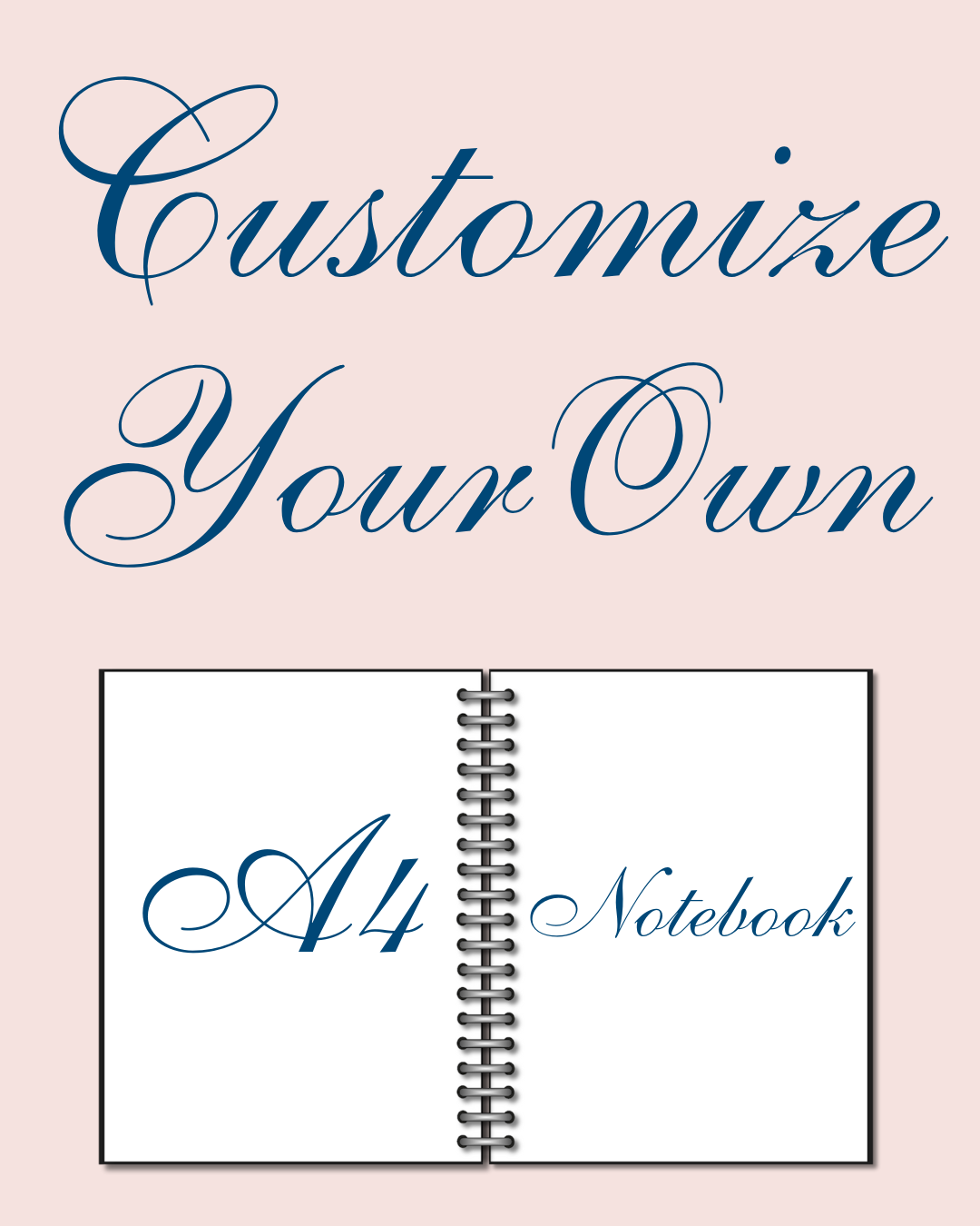 Customize Your Own - A4 Notebook